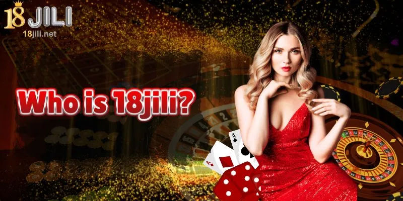 Who is 18jili?